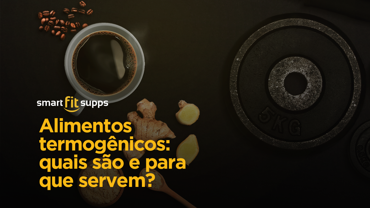 Alimentos termogênicos: quais são e para que servem?