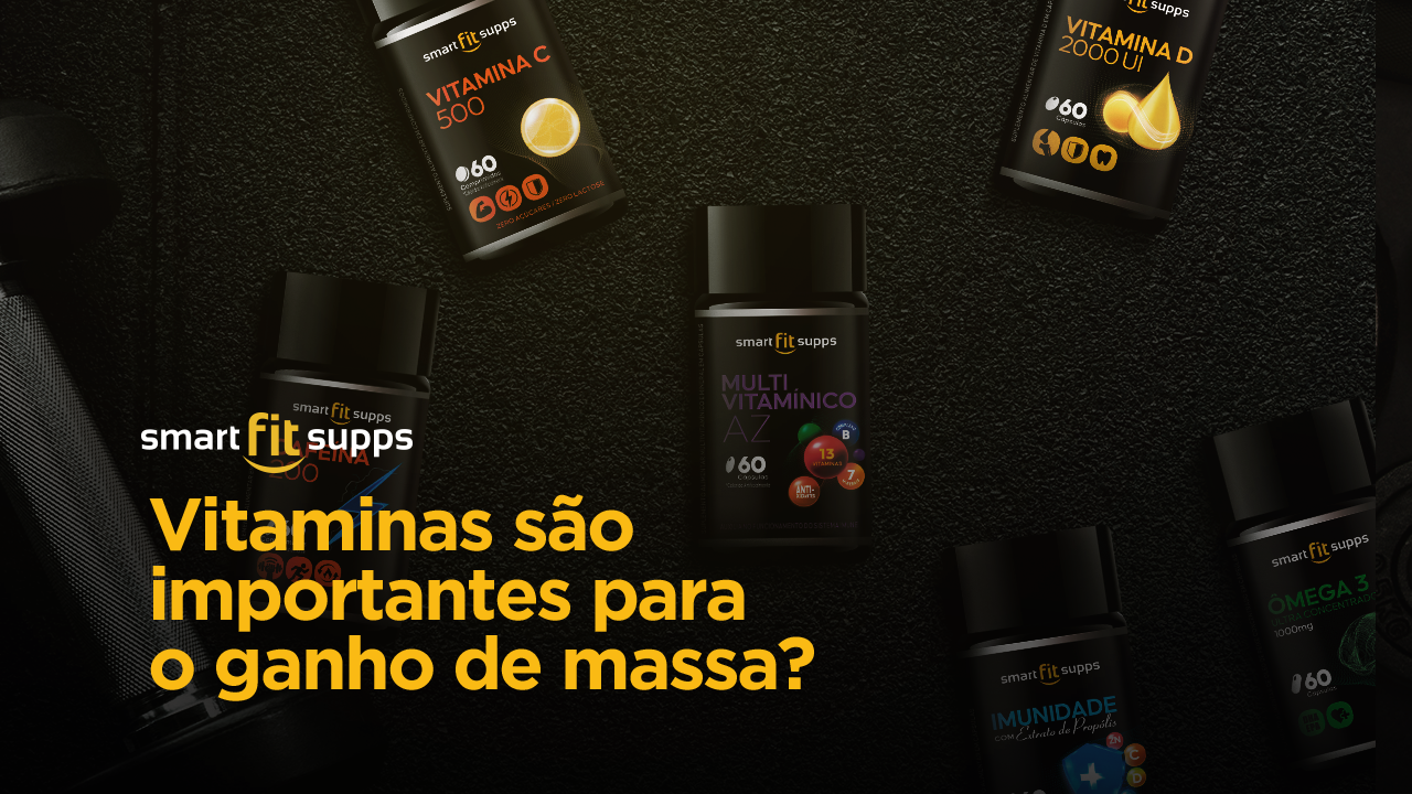 Vitaminas são importantes para o ganho da massa? Vitamina C, Vitamina D, Cafeína, Multi Vitaminico, Imunidade, Omega 3